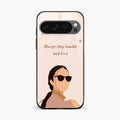 Always Stay Humble And Kind Glass Phone Cover for Google Pixel 10 Pro XL
