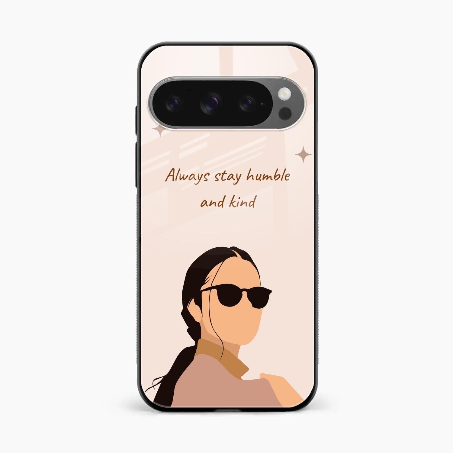 Always Stay Humble And Kind Glass Phone Cover for Google Pixel 10 Pro XL