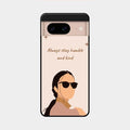 Always Stay Humble And Kind Glass Phone Cover for Google Pixel 8 5G