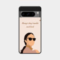 Always Stay Humble And Kind Glass Phone Cover for Google Pixel 8 Pro 5G