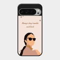 Always Stay Humble And Kind Glass Phone Cover for Google Pixel 9 Pro Xl