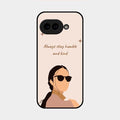 Always Stay Humble And Kind Glass Phone Cover for Google Pixel 9A 5G