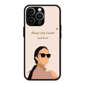 Always Stay Humble And Kind Glass Phone Cover for iPhone 13 Pro Max