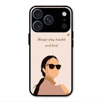 Always Stay Humble And Kind Glass Phone Cover for iPhone 17 Pro