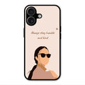 Always Stay Humble And Kind Glass Phone Cover for iPhone 17