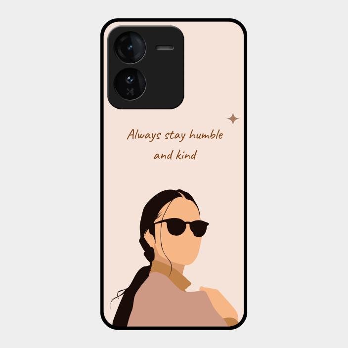 Always Stay Humble And Kind Glass Phone Cover for Iqoo Z9 5G