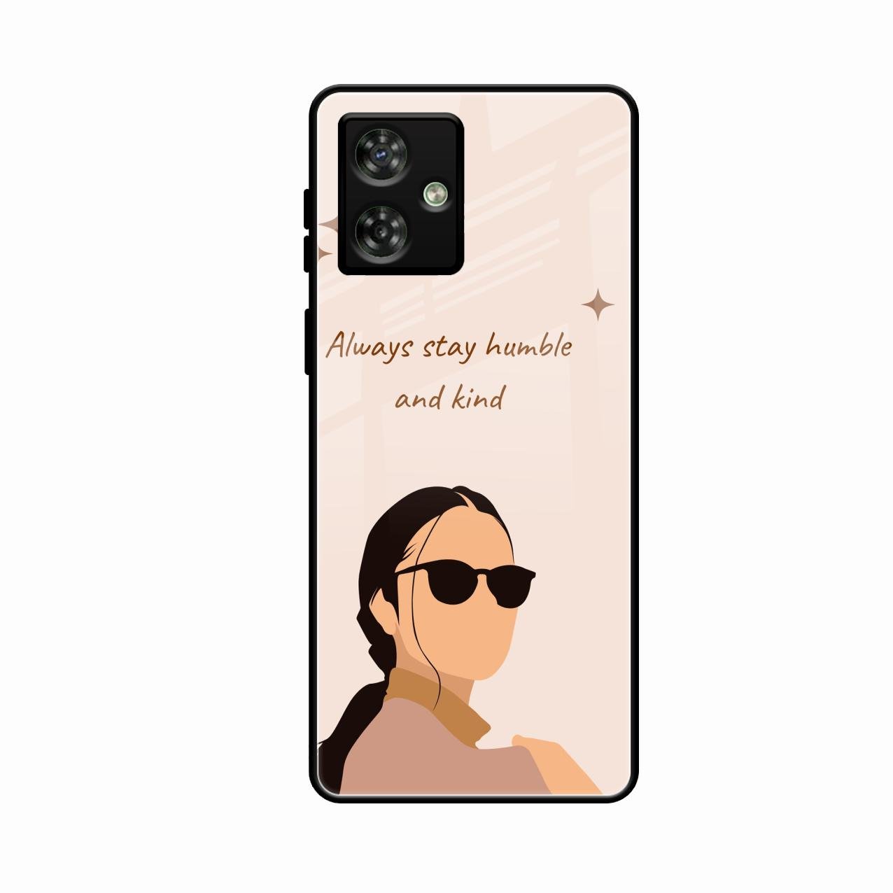 Always Stay Humble And Kind Glass Phone Cover for Motorola G54 5G