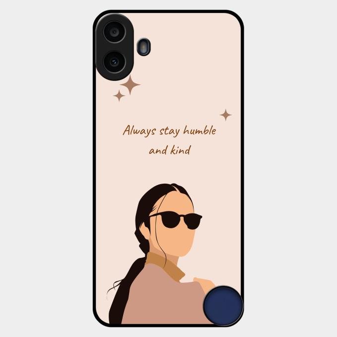 Always Stay Humble And Kind Glass Phone Cover for Nothing Cmf Phone 1