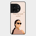 Always Stay Humble And Kind Glass Phone Cover for Oneplus 11 5G