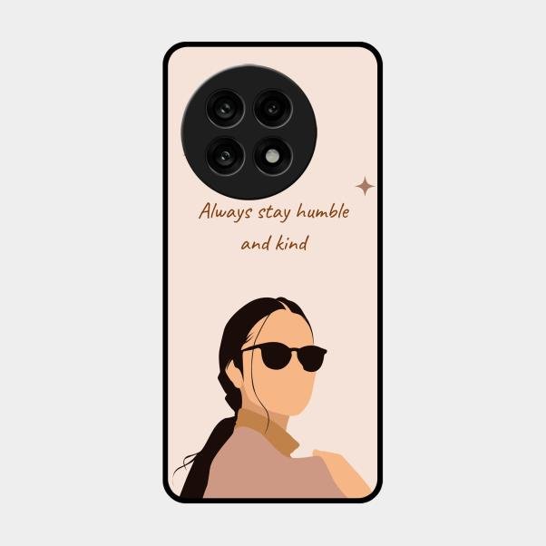 Always Stay Humble And Kind Glass Phone Cover for Oneplus 13R 5G