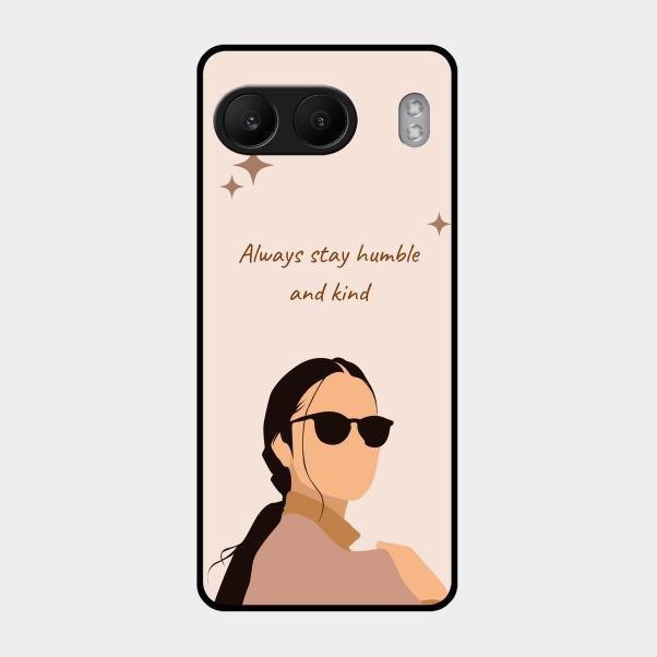 Always Stay Humble And Kind Glass Phone Cover for Oneplus Nord 4 5G