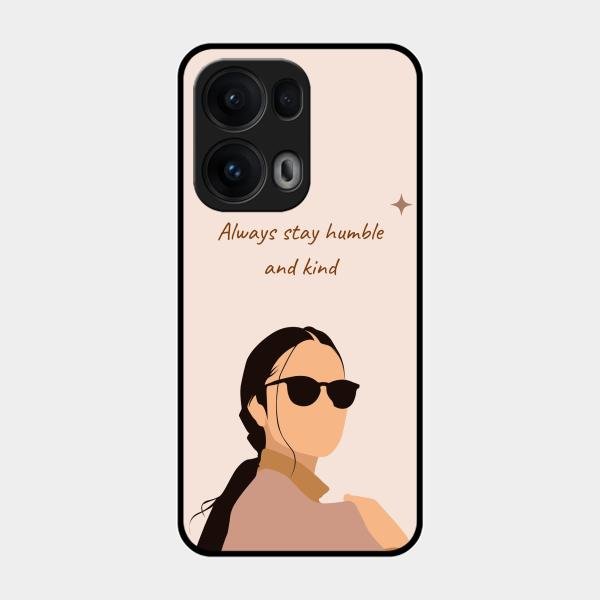 Always Stay Humble And Kind Glass Phone Cover for Oppo Reno 13 Pro 5G