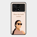 Always Stay Humble And Kind Glass Phone Cover for Poco X6 Pro 5G
