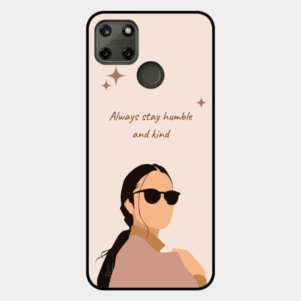 Always Stay Humble And Kind Glass Phone Cover for Realme C21Y