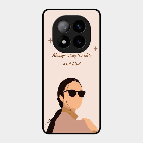 Always Stay Humble And Kind Glass Phone Cover for Redmi Note 14 Pro Plus 5G