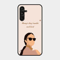 Always Stay Humble And Kind Glass Phone Cover for Samsung Galaxy A16 5G