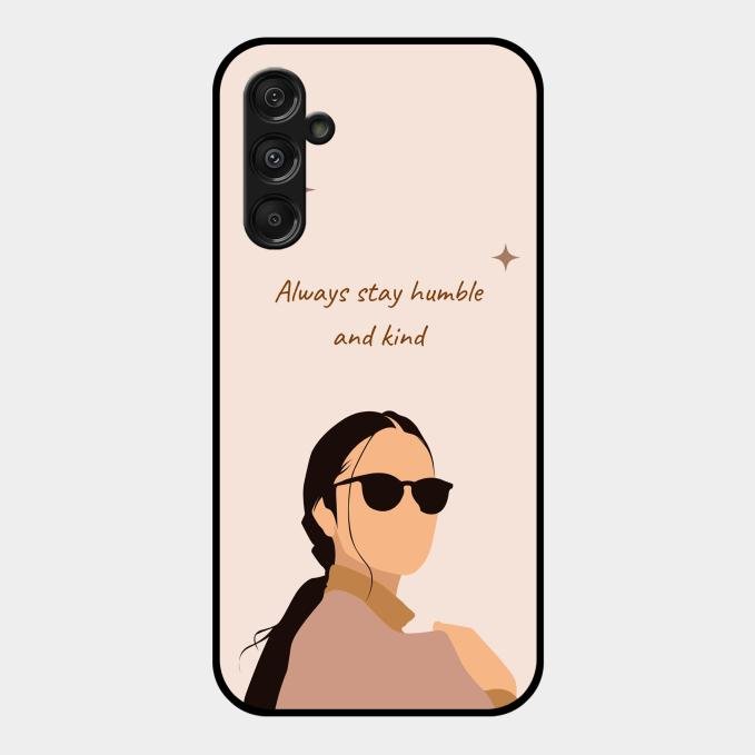 Always Stay Humble And Kind Glass Phone Cover for Samsung Galaxy M34 5G