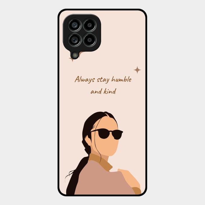 Always Stay Humble And Kind Glass Phone Cover for Samsung Galaxy M53 5G