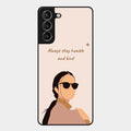 Always Stay Humble And Kind Glass Phone Cover for Samsung Galaxy S21 Plus
