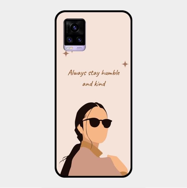 Always Stay Humble And Kind Glass Phone Cover for Vivo V20