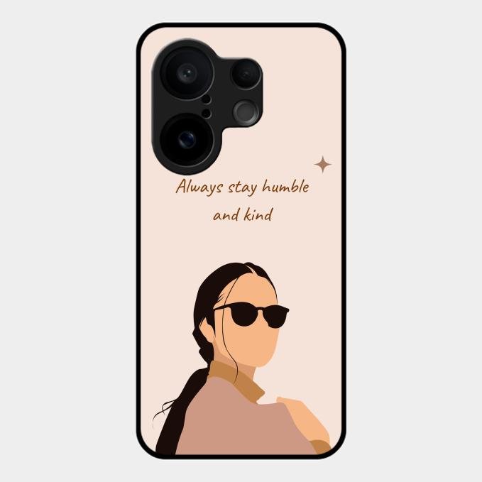Always Stay Humble And Kind Glass Phone Cover for Vivo X200 Fe 5G