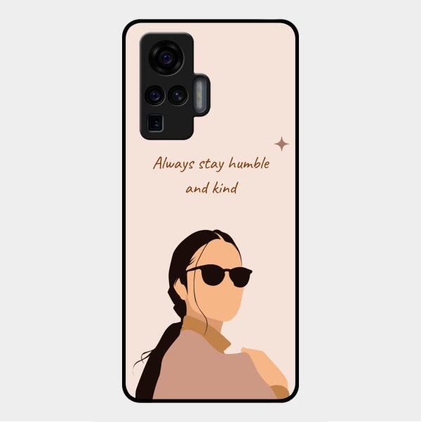 Always Stay Humble And Kind Glass Phone Cover for Vivo X50 Pro 5G