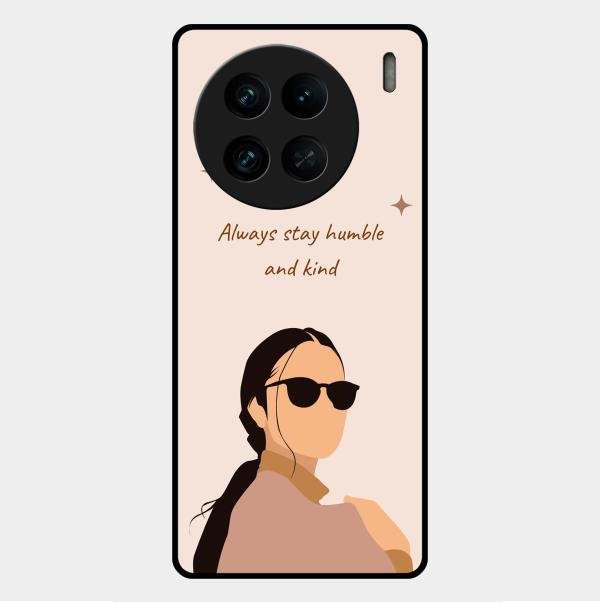 Always Stay Humble And Kind Glass Phone Cover for Vivo X90 Pro 5G