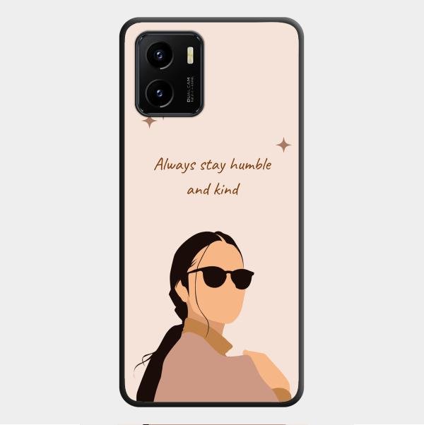 Always Stay Humble And Kind Glass Phone Cover for Vivo Y01