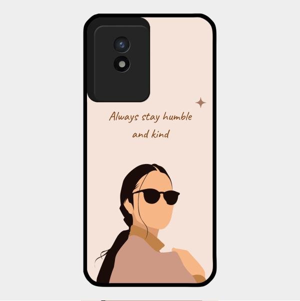 Always Stay Humble And Kind Glass Phone Cover for Vivo Y02T