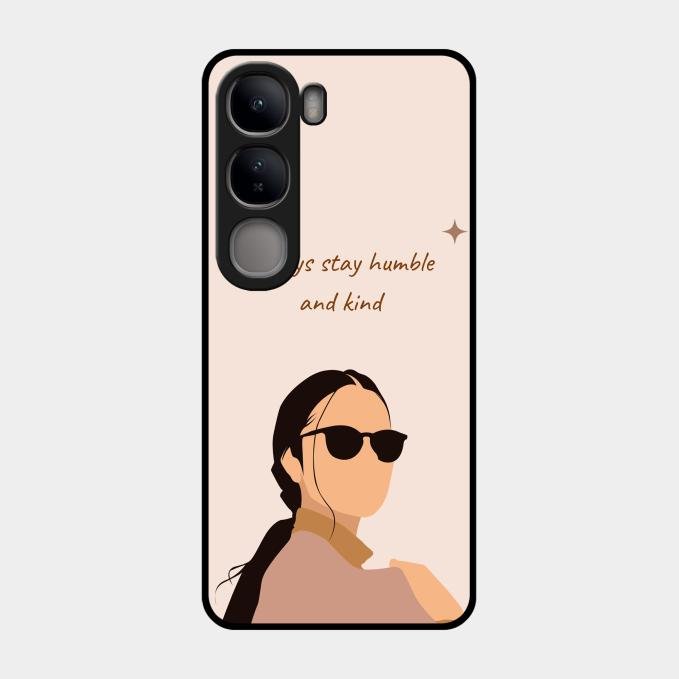 Always Stay Humble And Kind Glass Phone Cover for Vivo Y300 5G