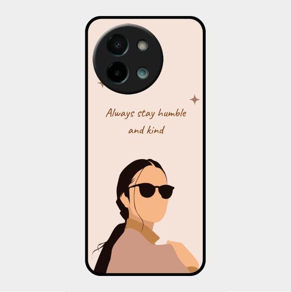 Always Stay Humble And Kind Glass Phone Cover for Vivo Y58 5G