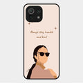 Always Stay Humble And Kind Glass Phone Cover for Xiaomi Mi 11 Lite