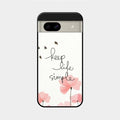 Keep Life Simple Glossy Metal Case Cover For Google Pixel 8A 5G