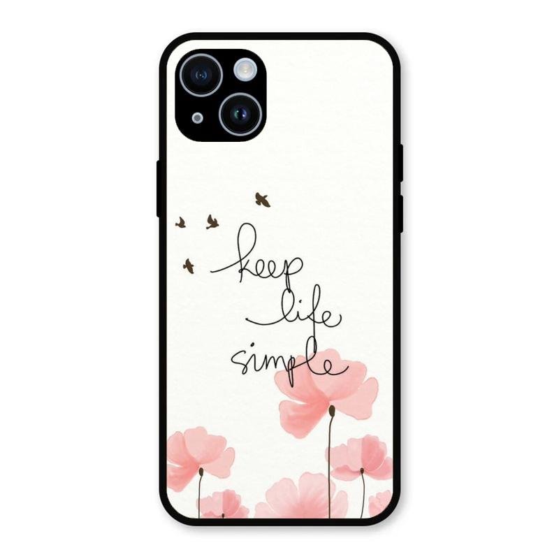 Keep Life Simple Glossy Metal Case Cover For iPhone 14 Plus