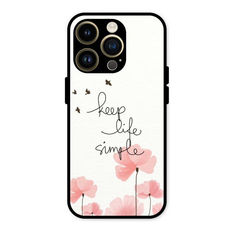 Keep Life Simple Glossy Metal Case Cover For iPhone 14 Pro Max