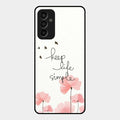 Keep Life Simple Glossy Metal Case Cover For Samsung Galaxy F13