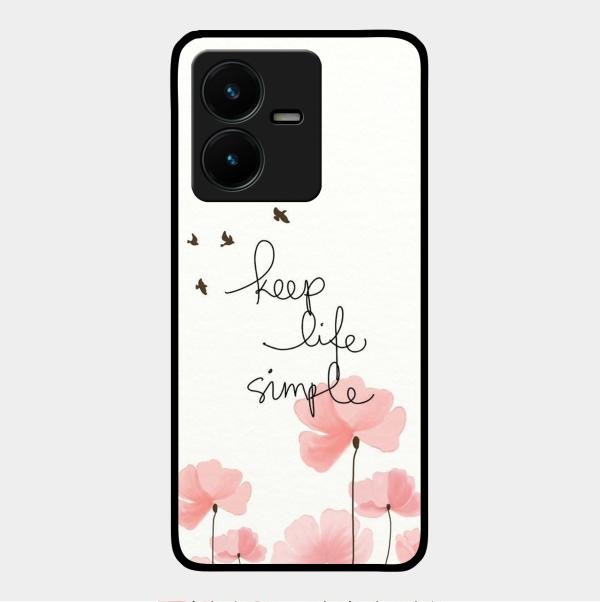 Keep Life Simple Glossy Metal Case Cover For Vivo Y22