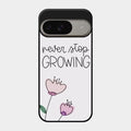 Never Stop Growing Glossy Metal Case Cover For Google Pixel 9 5G