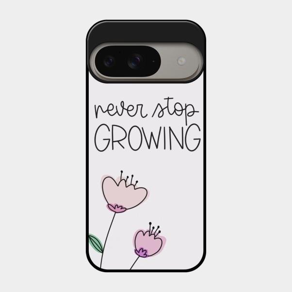 Never Stop Growing Glossy Metal Case Cover For Google Pixel 9 5G