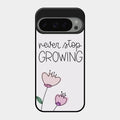 Never Stop Growing Glossy Metal Case Cover For Google Pixel 9 Pro 5G