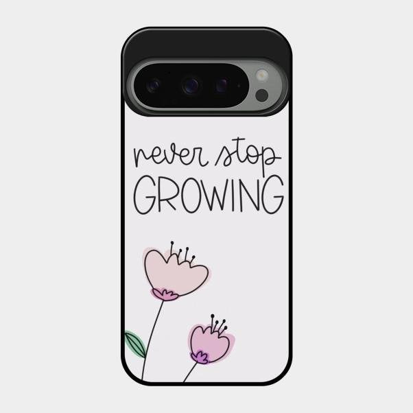 Never Stop Growing Glossy Metal Case Cover For Google Pixel 9 Pro 5G