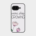 Never Stop Growing Glossy Metal Case Cover For Google Pixel 9A 5G