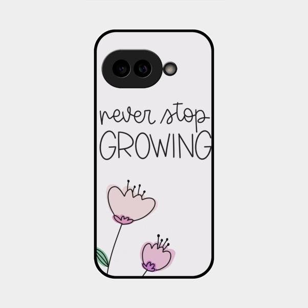 Never Stop Growing Glossy Metal Case Cover For Google Pixel 9A 5G