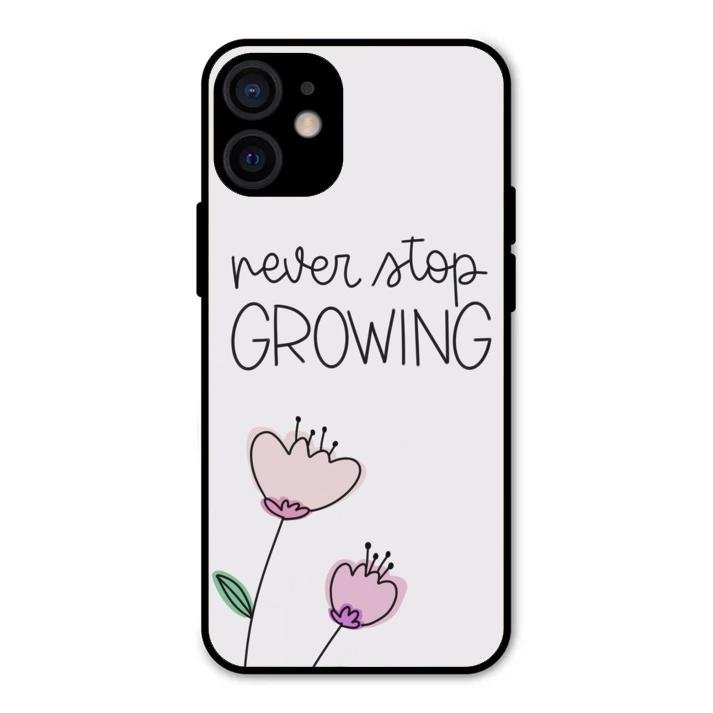 Never Stop Growing Glossy Metal Case Cover For iPhone 12 mini