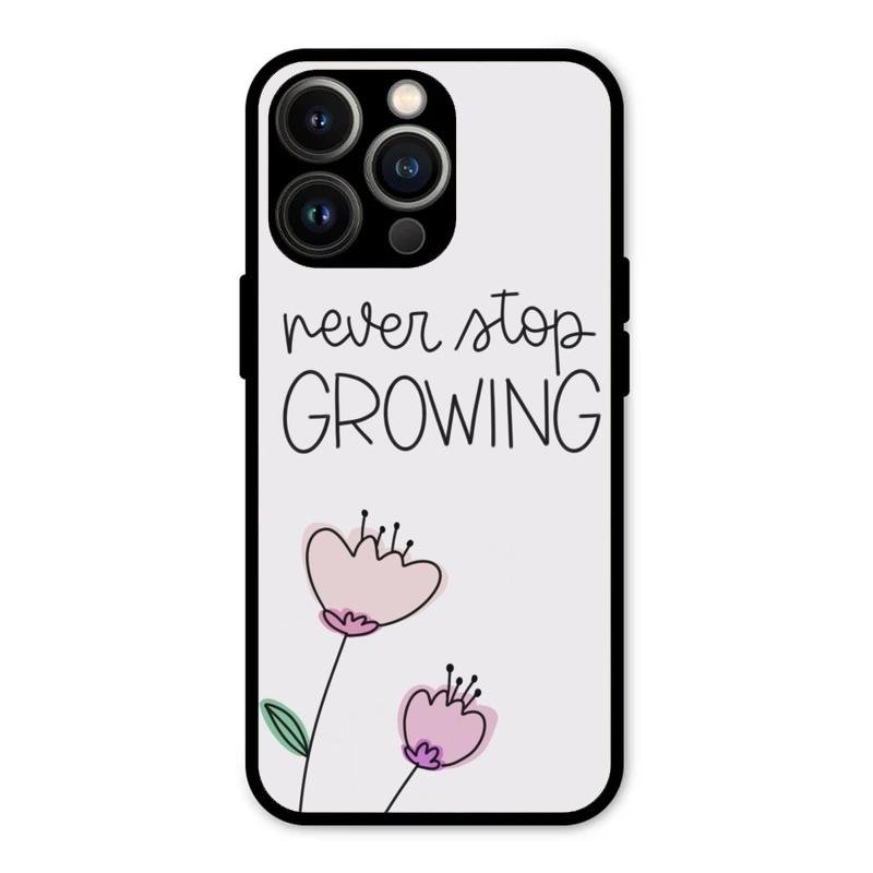 Never Stop Growing Glossy Metal Case Cover For iPhone 13 Pro Max