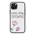 Never Stop Growing Glossy Metal Case Cover For iPhone 13