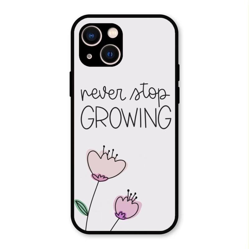 Never Stop Growing Glossy Metal Case Cover For iPhone 13
