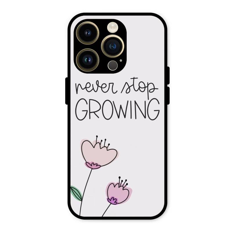 Never Stop Growing Glossy Metal Case Cover For iPhone 14 Pro Max