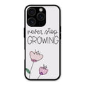 Never Stop Growing Glossy Metal Case Cover For iPhone 16 Pro