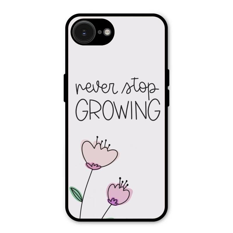 Never Stop Growing Glossy Metal Case Cover For iPhone 16e